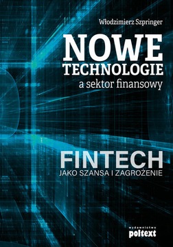 Nowe technologie a sektor finansowy. Fintech...