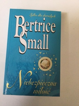 Beatrice Small - Niebezpieczna miłość.