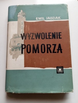 Wyzwolenie Pomorza - Emil Jadziak