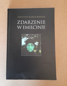 Blania-Bolnar "Zdarzenie w Emilcinie" - książka z autografem i dedykacją 