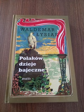 Waldemar Łysiak - Polaków dzieje bajeczne