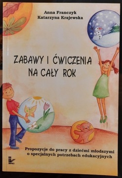 Zabawy i ćwiczenia na cały rok - Franczyk