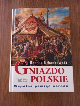 Bohdan Urbankowski - Gniazdo polskie