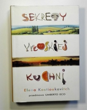 SEKRETY WŁOSKIEJ KUCHNI Kostioukovitch Umberto Eco