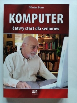  G. Born KOMPUTER ŁATWY START DLA SENIORÓW