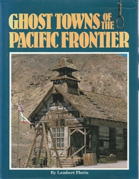 Ghost Towns of the Pacific Frontier