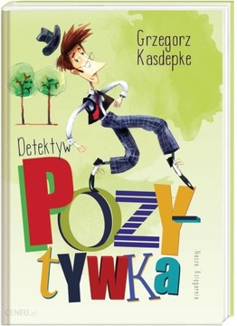 Książka Grzegorz Kasdepke "Detektyw Pozytywka"