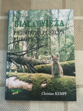 Ch. KEMPF - BIAŁOWIEŻA PIERWOTNA PUSZCZA EUROPY