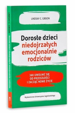 Dorosłe dzieci niedojrzałych emocjonalnie rodziców Gibson