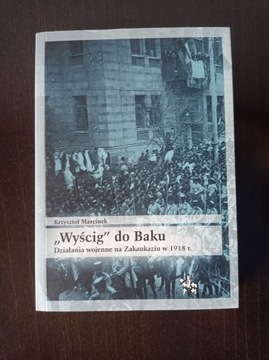K. Marcinek - "Wyścig" do Baku 1918