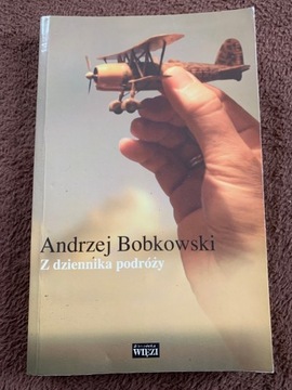 Andrzej Bobkowski Z dziennika podróży  j