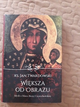 Większa od obrazu Ks. Jan Twardowski