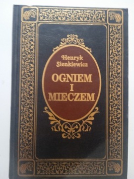 HENRYK SIENKIEWICZ - OGNIEM I MIECZEM