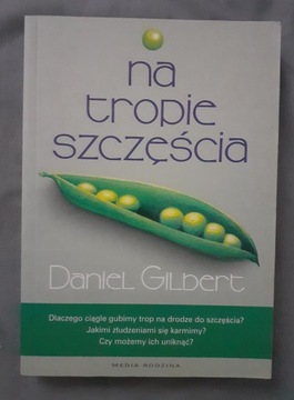 Na tropie szczęścia Daniel Gilbert