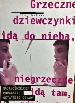 Grzeczne dziewczynki idą do nieba. Niegrzeczne...