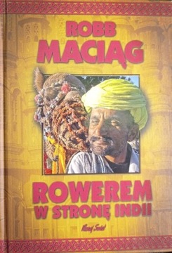 Rowerem w stronę Indii - R. Maciąg 