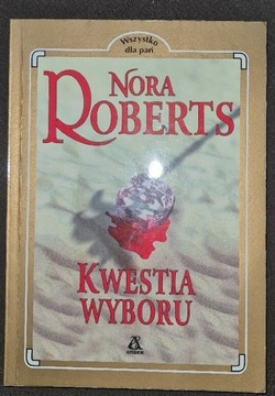 Nora Roberts "Kwestia Wyboru"
