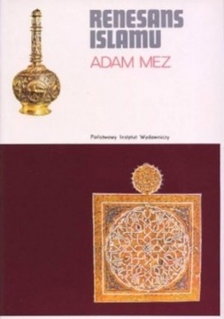 Renesans islamu. Adam Mez