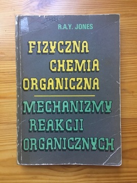Fizyczna chemia organiczna mechanizmy R.A.Y. Jones