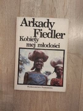 Arkady Fiedler Kobiety mej młodości 