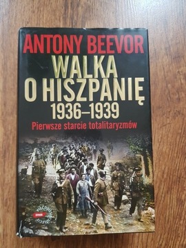 Antony Beevor "Walka o Hiszpanię"