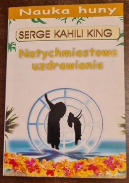 Serge Kahil King  Natychmiastowe uzdrawianie