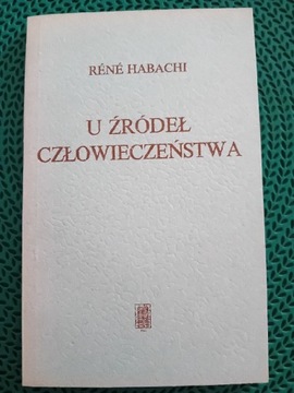 "U źródeł człowieczeństwa "Rènè Habachi 