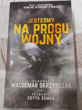 Jesteśmy na progu wojny