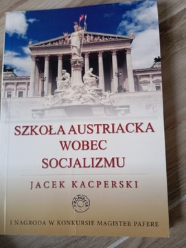 Szkoła austriacka wobec socjalizmu Jacek Kasperski