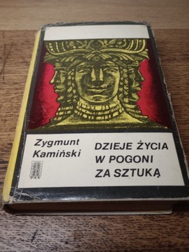 Dzieje życia w pogoni za sztuką. Zygmunt Kamiński 