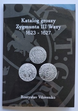 Katalog groszy: Wilno, Gdańsk, Koronne 1623-1627.