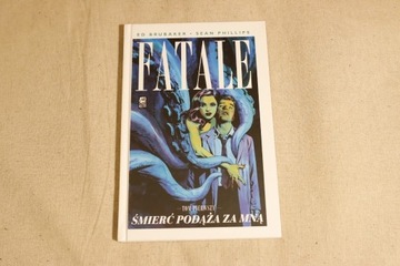 Fatale Śmierć podąża za mną/ Brubaker, Phillips