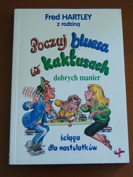 "Poczuj bluesa w kaktusach dobrych manier"