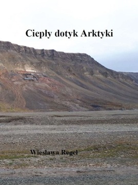 Ciepły dotyk Arktyki - Wiesława Regel