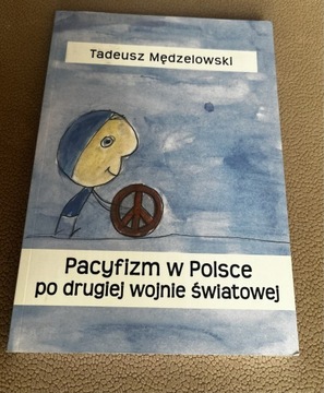 Mędzelowski Tadeusz - Pacyfizm w Polsce po drugiej wojnie światowej