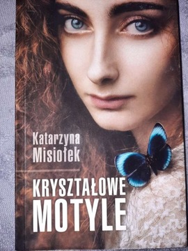 Kryształowe motyle K. Misiołek