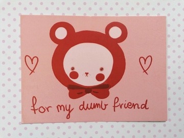 Pocztówka dla przyjaciela "For my dumb friend" 