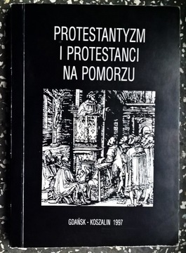 Jan Iluk Protestantyzm i protestanci na Pomorzu