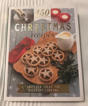 150 Christmas Recipes: Inspired Ideas for Everyday