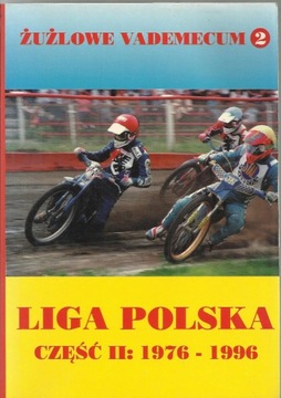 Żużlowe vademecum Liga polska Część II: 1976-1996 