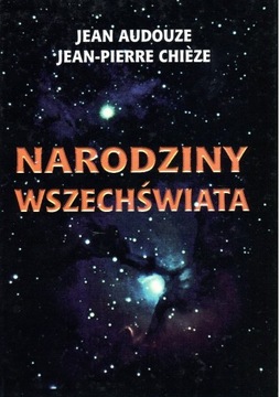 Jean Audouze - Narodziny wszechświata