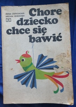 CHORE DZIECKO CHCE SIĘ BAWIĆ Zgrychowa Bukowski