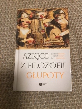 Brożek Heller Stelmach Szkice z filozofii głupoty