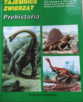 Tajemnice zwierząt. Prehistoria 