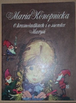 O krasnoludkach i sierotce Marysi Maria Konopnicka