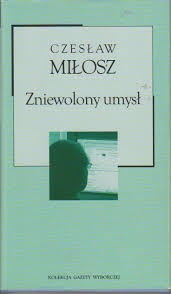 Czesław Miłosz: Zniewolony umysł