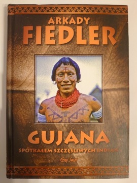 Gujana - spotkałem szczęśliwych indian A. Fiedler