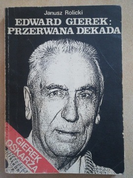 Edward Gierek Przerwana Dekada