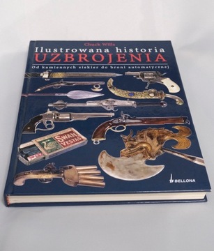 Chuck Wills Ilustrowana Historia  Uzbrojenia 