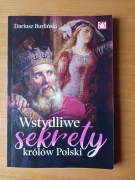 Dariusz Burliński Wstydliwe sekrety królów Polski